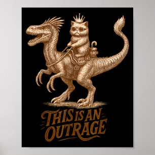 This Is An Outrage Funny Princess Cat Riding Dinos Poster
