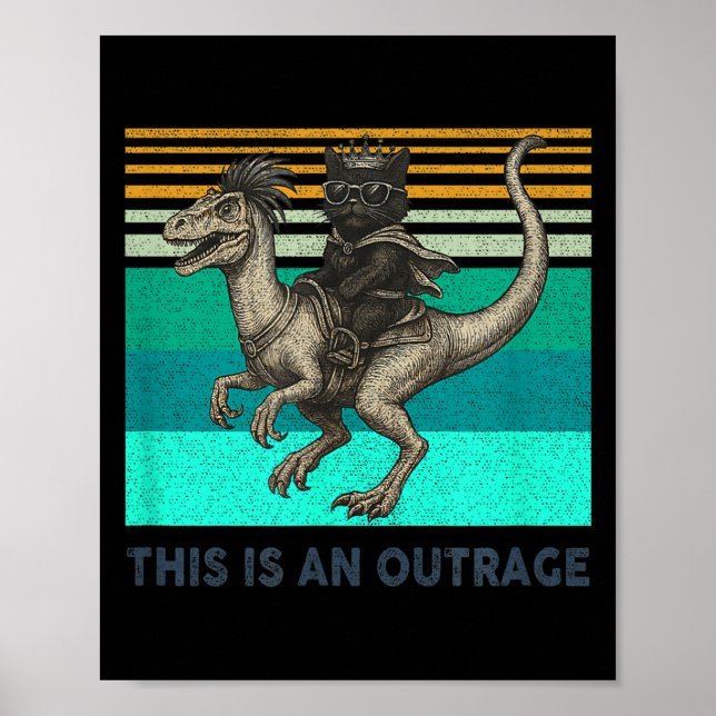 This Is An Outrage Funny Princess Cat Riding Dinos Poster (Front)