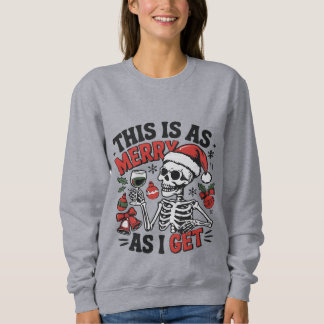 This Is As Merry As I Get gothic Christmas  Sweatshirt