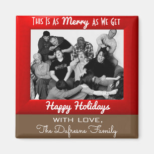 "This Is As Merry As We Get" Christmas Magnet