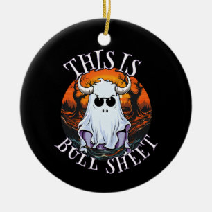 This is bull sheet - funny boo sheet ceramic ornament