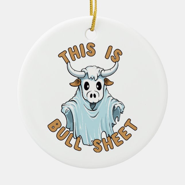 This is bull sheet - funny boo sheet ceramic ornament (Front)