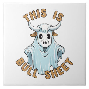 This is bull sheet - funny boo sheet ceramic tile