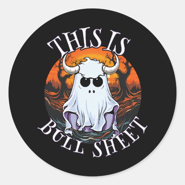 This is bull sheet - funny boo sheet classic round sticker (Front)