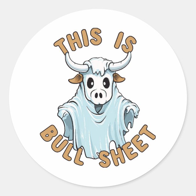 This is bull sheet - funny boo sheet classic round sticker (Front)