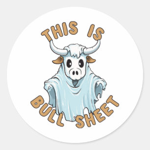 This is bull sheet - funny boo sheet classic round sticker