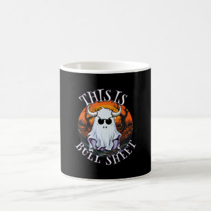 This is bull sheet - funny boo sheet coffee mug