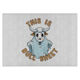 This is bull sheet - funny boo sheet cutting board