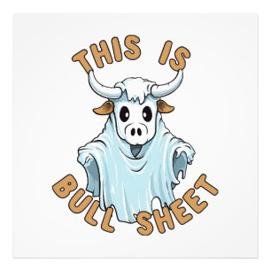 This is bull sheet - funny boo sheet photo print