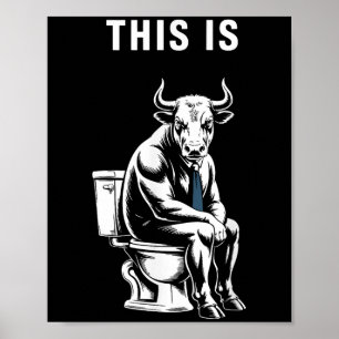 This Is Bullsht Funny Bull Toilet Humourous Cow De Poster