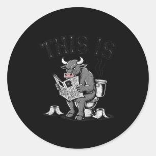 This Is Bullsht Sarcastic Funny  Classic Round Sticker