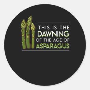 This Is Dawning Age Asparagus Lovers Classic Round Sticker