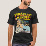 This Is Democracy Manifest-Succulent T-Shirt<br><div class="desc">This Is Democracy Manifest-Succulent</div>