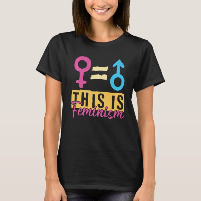 This Is Feminism Statement Equal Rights Graphic Fe T-Shirt (Front)