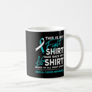 This is Fight Cervical Cancer Awareness White Teal Coffee Mug