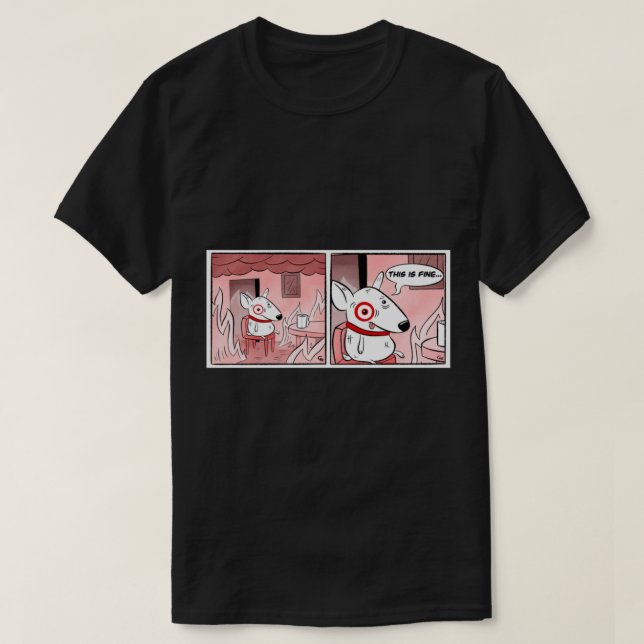 This Is Fine Bullseye Comic Strip   T-Shirt (Design Front)