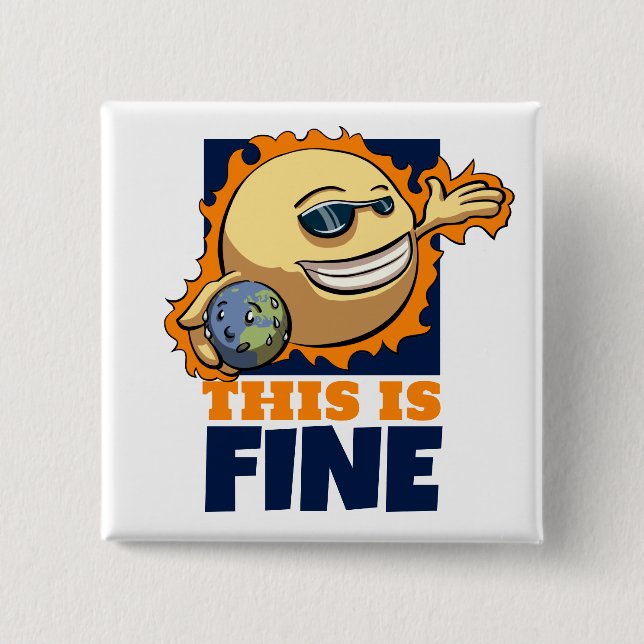 This Is Fine Global Warming Climate Change Cartoon 15 Cm Square Badge (Front)