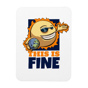 This Is Fine Global Warming Climate Change Cartoon Magnet