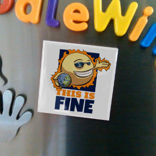 This Is Fine Global Warming Climate Change Cartoon Magnet