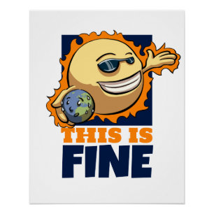 This Is Fine Global Warming Climate Change Cartoon Poster