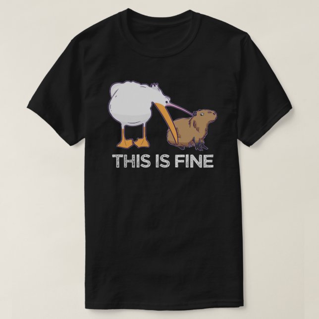 This is fine Meme funny Capybara dog Pelican Joke  T-Shirt (Design Front)