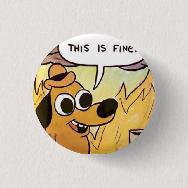 This Is Fine Meme Pin (Front)