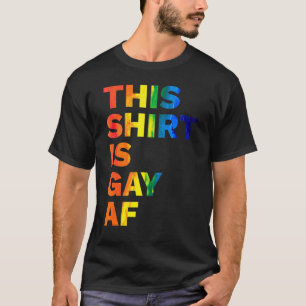 This  Is Gay Af Gay Pride Parade Rainbow Lgbt T-Shirt
