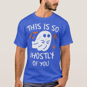 This Is Ghostly Of You Funny Halloween Ghost Graph T-Shirt
