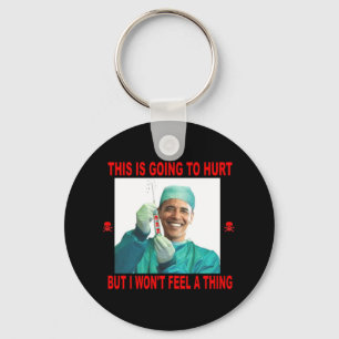 THIS IS GOING TO HURT, YOU NOT ME. KEY RING