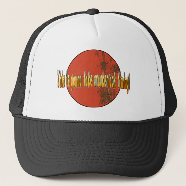 This is gonna take crackerjack timing! trucker hat (Front)