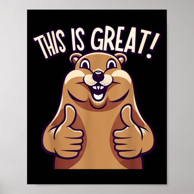 This Is Great! - Groundhog - Funny - Cute - Animal Poster (Front)