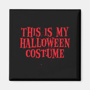 This Is Halloween Costume Funny Men Women Boys Magnet