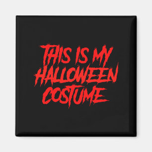 This Is Halloween Costume Funny Men Women Boys Magnet