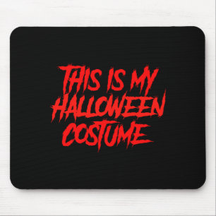 This Is Halloween Costume Funny Men Women Boys Mouse Pad