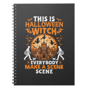 This Is Halloween Witch Everybody Make A Scene Pos Notebook