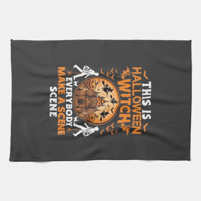 This Is Halloween Witch Everybody Make A Scene Pos Tea Towel (Horizontal)