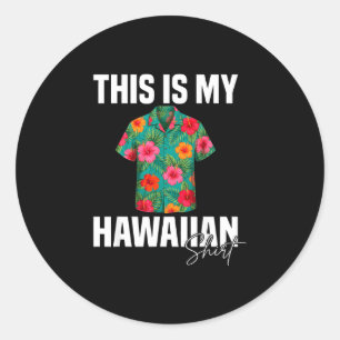 This is hawaiian shirt hibiscus flowers hawaii classic round sticker