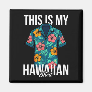 This is hawaiian shirt hibiscus flowers hawaii magnet