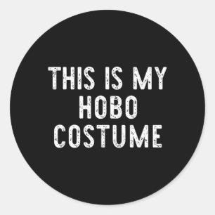 This is Hobo Costume Halloween Funny Simple Kids Classic Round Sticker