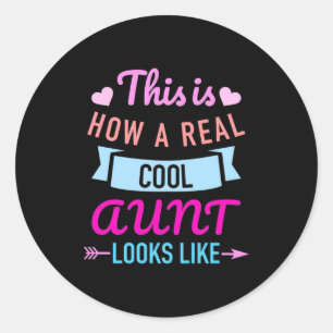 This Is How A Real Cool Aunt Looks Like Classic Round Sticker