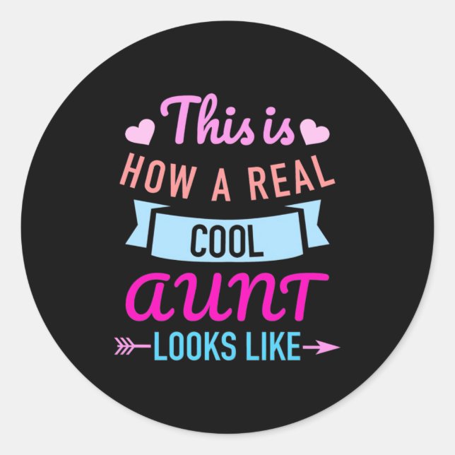 This Is How A Real Cool Aunt Looks Like Classic Round Sticker (Front)