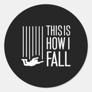 This Is How I Fall Skydiving Free Fall Skydiver Pa Classic Round Sticker