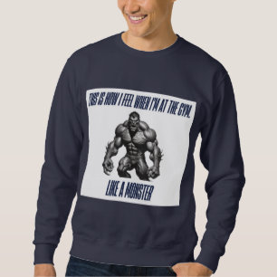 This Is How I Feel at the Gym Sweatshirt