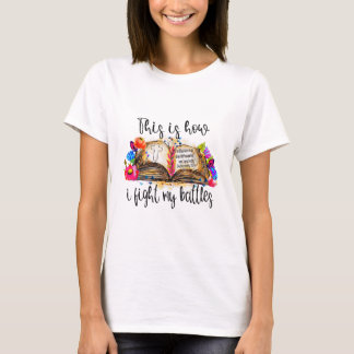 This Is How I Fight My Battles Christian Bible Ver T-Shirt