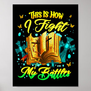 This Is How I Fight My Battles Inspirational Chris Poster