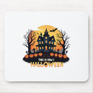 This Is How I Halloween Funny Halloween Mouse Pad
