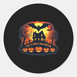 This Is How I Halloween Funny Halloween Outfit Cos Classic Round Sticker