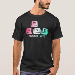 This Is How I Move Keyboard Computer Keys Saying D T-Shirt