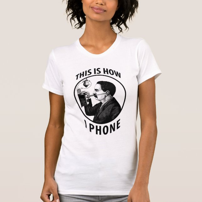 This Is How I  Phone T-Shirt (Front)