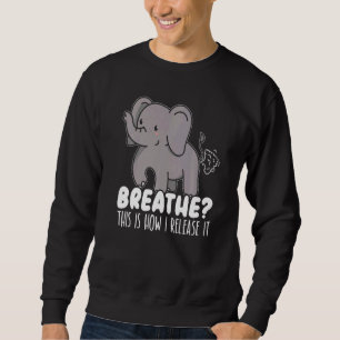 This Is How I Release It Elephant Fart Zoo Animal Sweatshirt